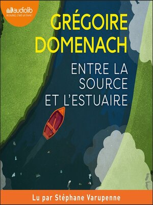 cover image of Entre la source et l'estuaire